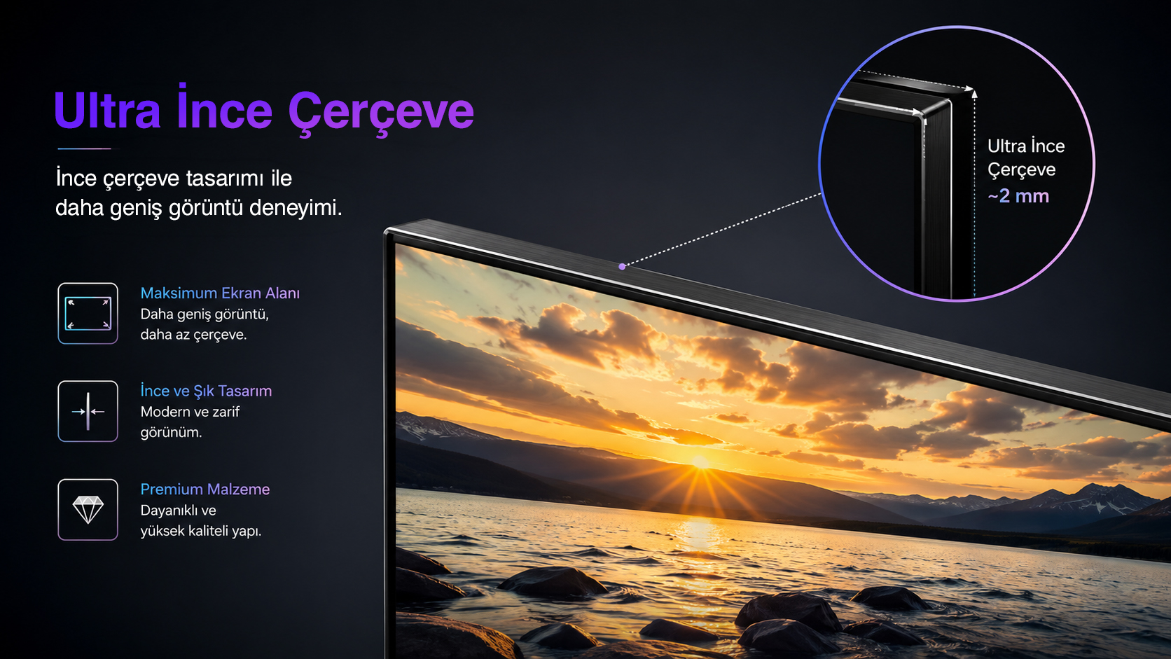ULTRA İNCE ÇERÇEVE